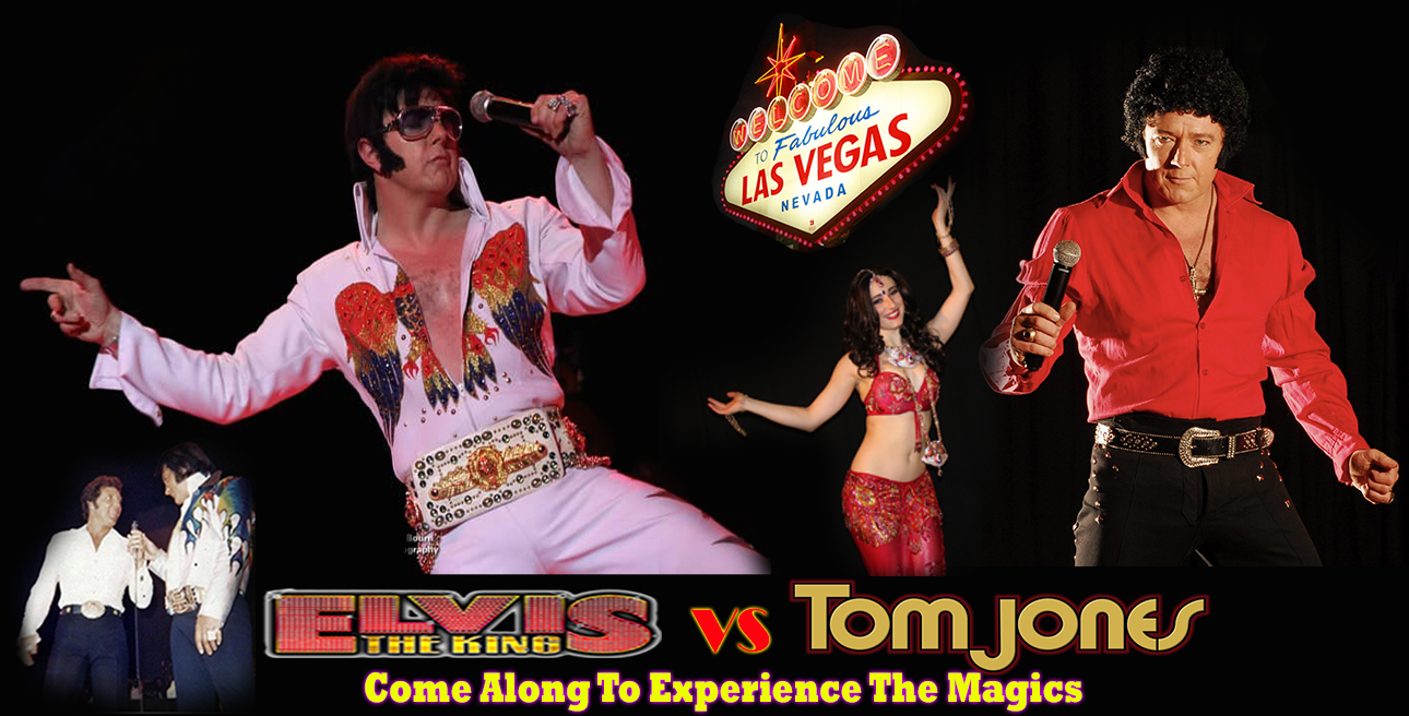 Elvis Vs Tom Jones! Tribute to The Kings of Vegas!